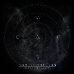 God Of Nothing : Silent Silhouette